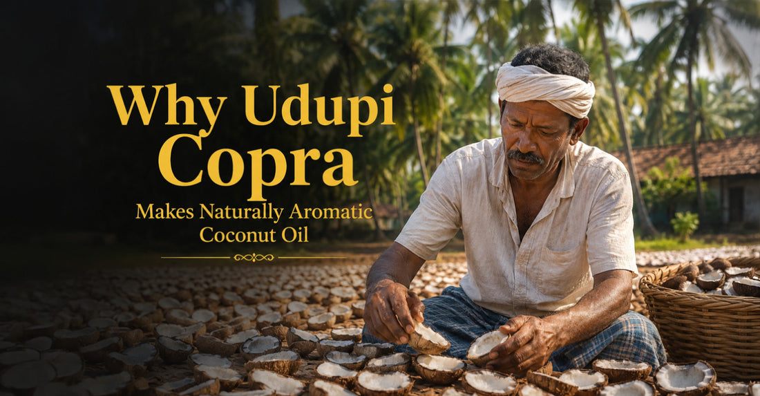 Why Udupi Copra Makes Naturally Aromatic Coconut Oil
